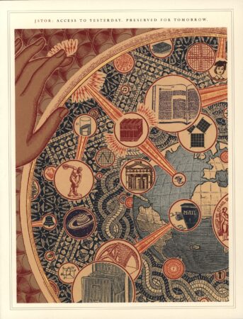 A vintage-style illustrated poster featuring a large hand reaching toward a circular map-like collage of interconnected icons, representing global knowledge and scholarship. Elements include books, academic buildings, scientific symbols, and figures, with the text at the top reading: “JSTOR: Access to Yesterday. Preserved for Tomorrow.”