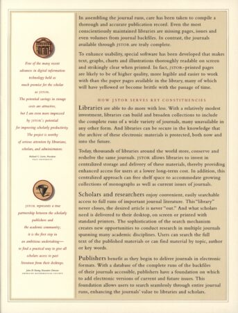 A continuation of JSTOR’s informational brochure, highlighting how JSTOR serves libraries, scholars, and publishers. Text discusses the completeness of JSTOR’s journal runs, digital clarity, and cost-saving benefits for libraries. Side quotes from academic leaders endorse JSTOR's value.
